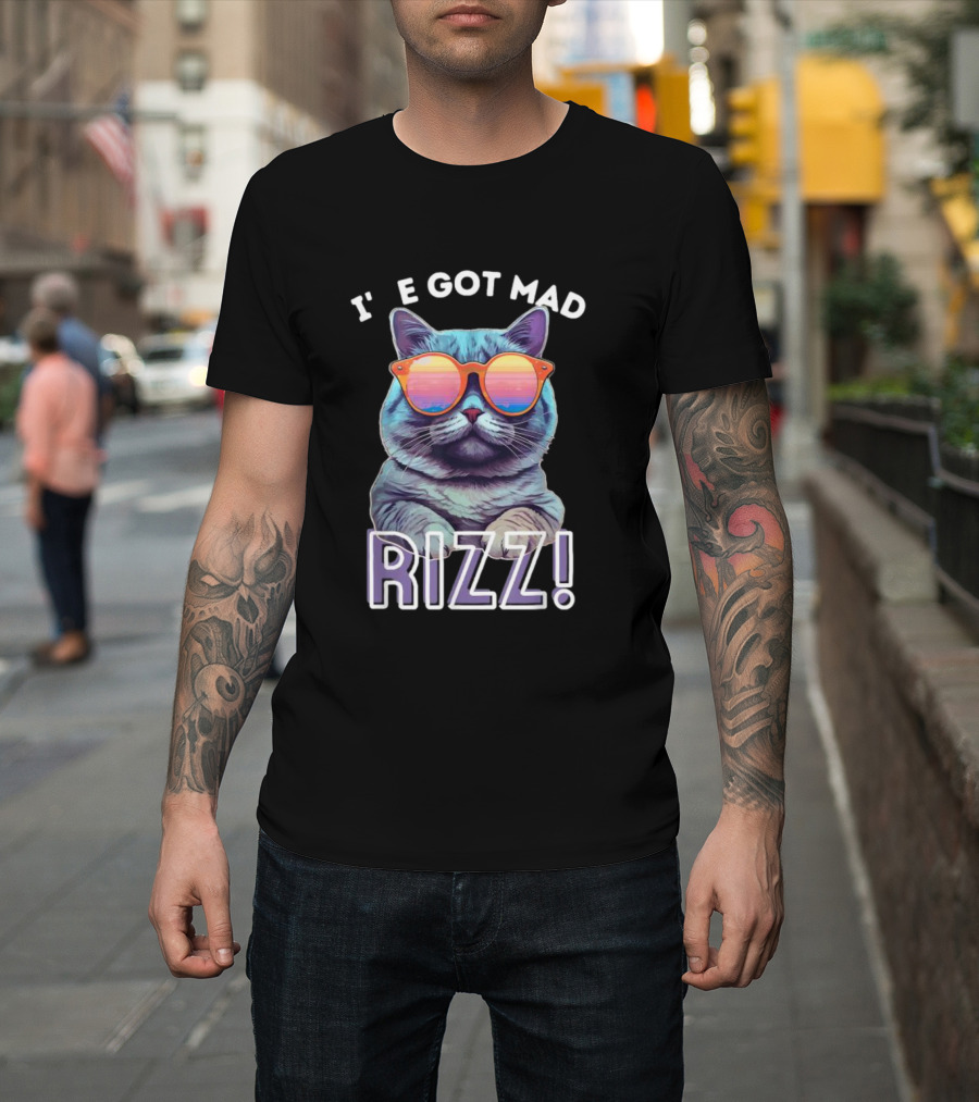 Cat Wearing Sunglasses I’ve Got Mad Rizz T-Shirt
