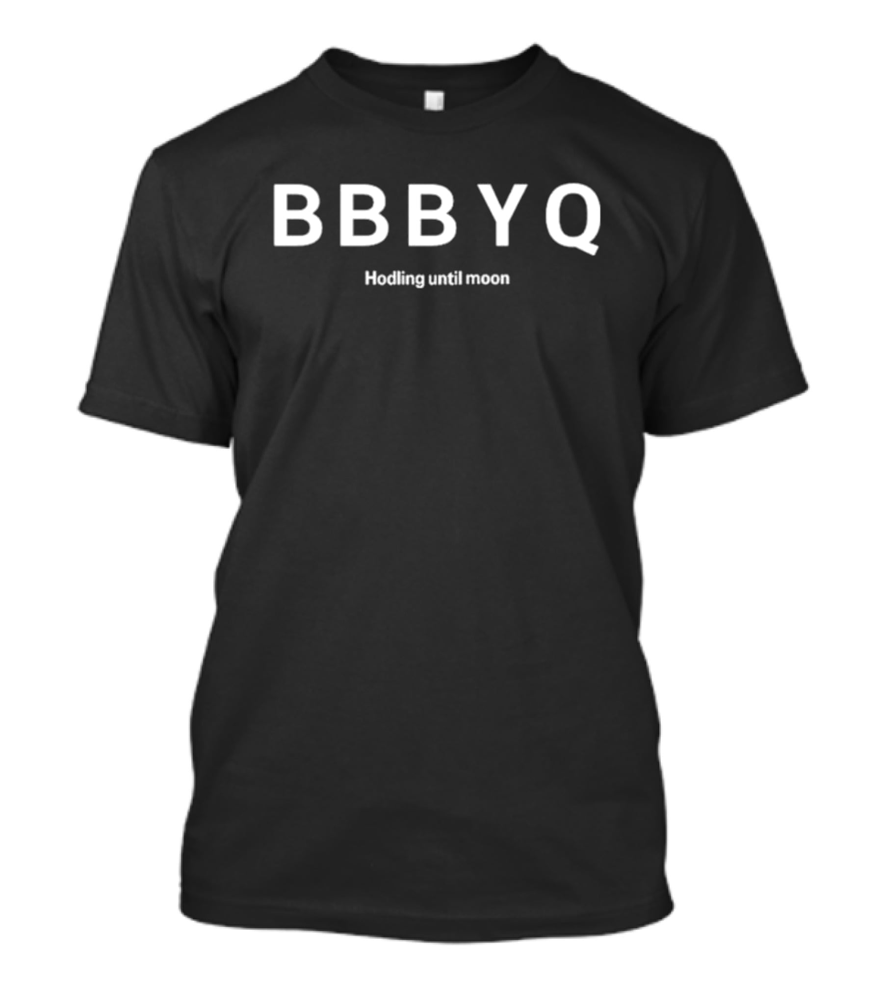 BBBYQ Hodling Until Moon Crypto Meme Phrase T-Shirt