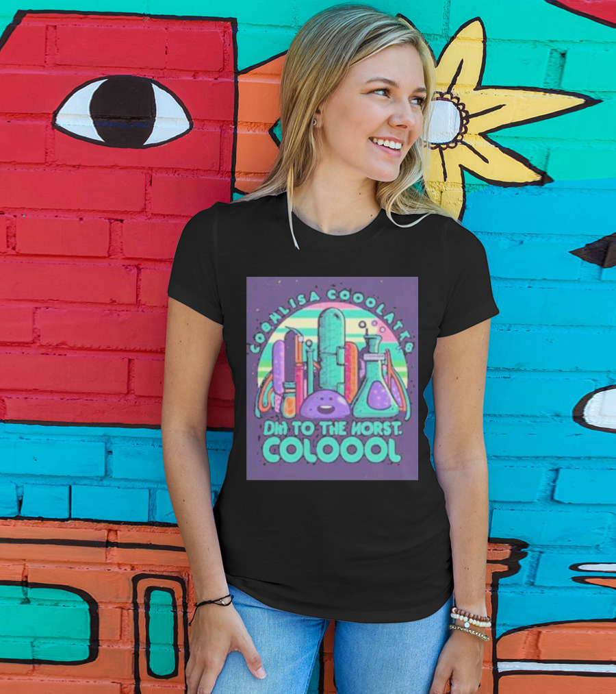 Coohlisa Cooolattb Ohi To The Horst Coloool T-Shirt