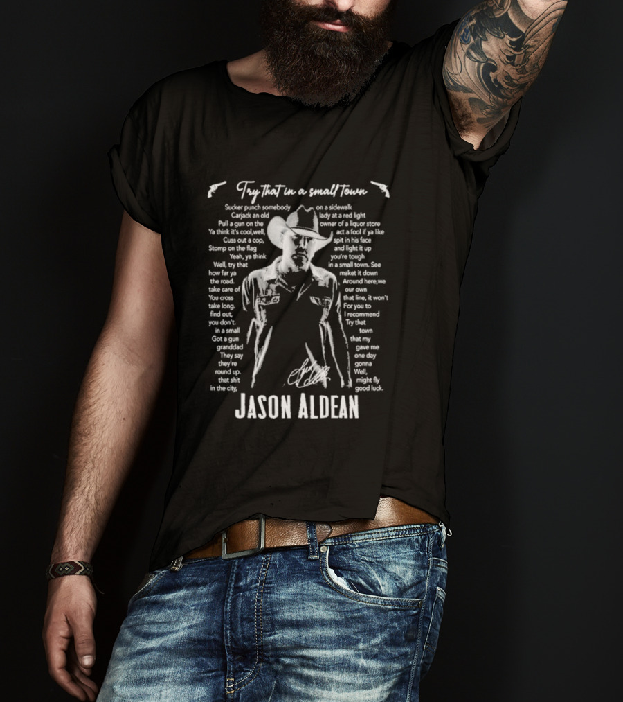 Try That In A Small Town Jason Aldean Lyrics Western T-Shirt