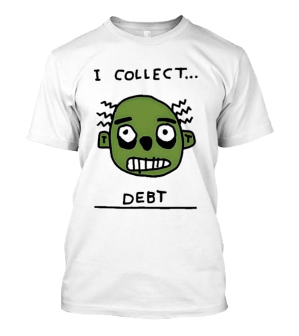 Zoe Bread Merch I Collect Debt Zombie Face T-Shirt