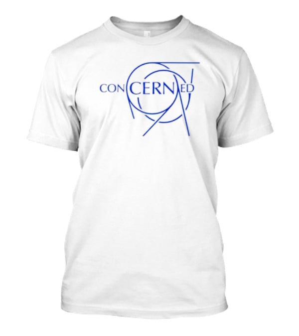 Concerned CERN T-Shirt