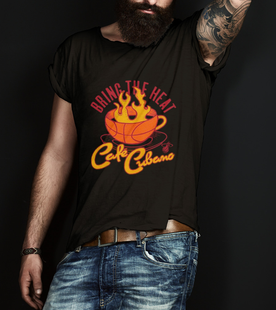 Bring The Heat Cafe Cubano Miami Heat Fire T-Shirt