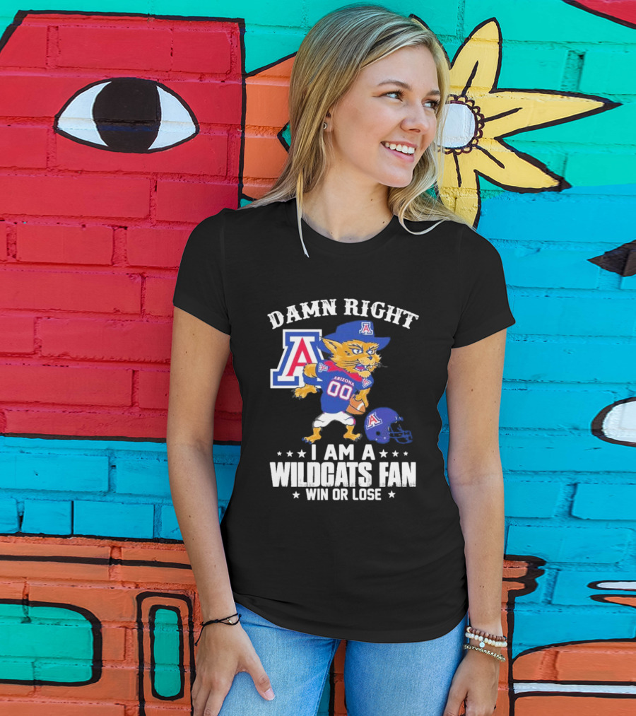Damn Right I Am An Arizona Wildcats Fan Win Or Lose Mascot Football T-Shirt