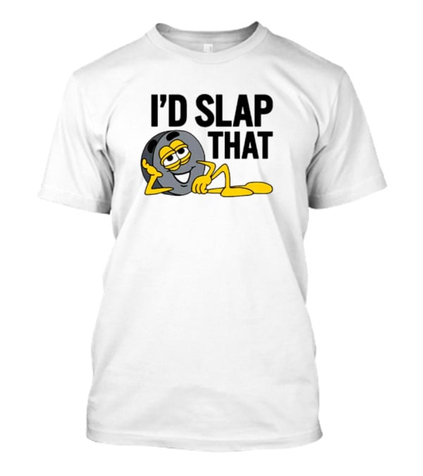 I’d Slap That Hockey Puck Lying Figure T-Shirt