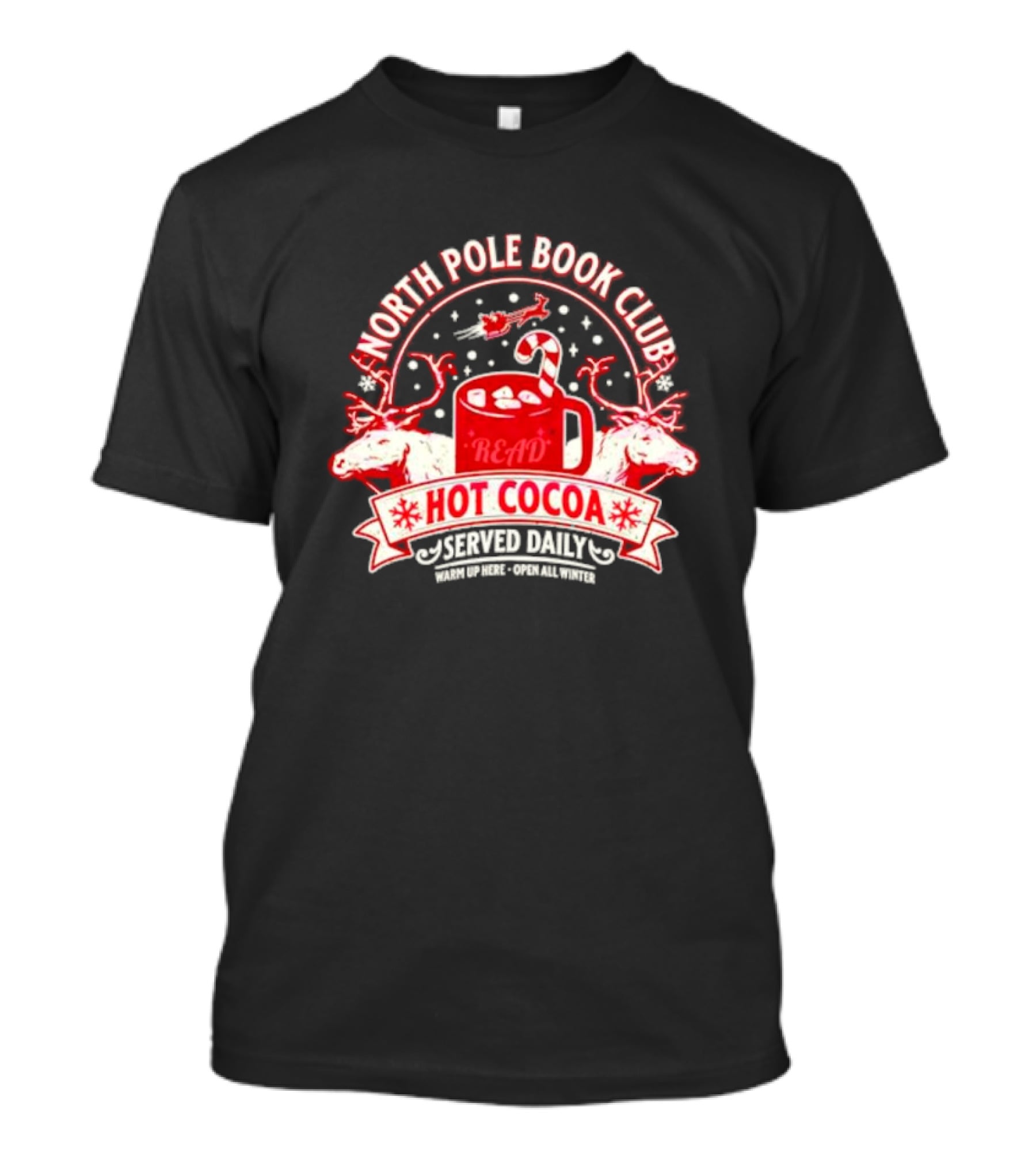 North Pole Book Club Hot Cocoa Served Daily Warm Up Here Open All Winter T-Shirt