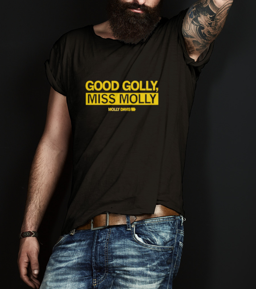 Good Golly Miss Molly Molly Davis T-Shirt