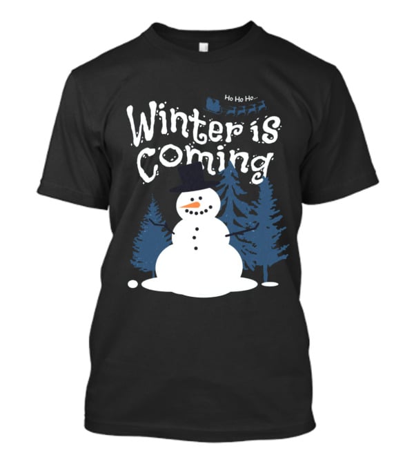 Winter Is Coming Snowman With Ho Ho Ho Santa Sleigh T-Shirt