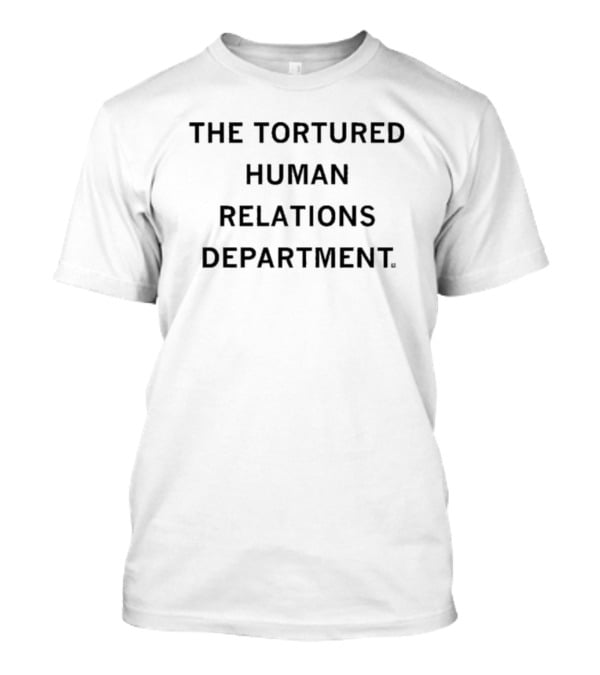 The Tortured Human Relations Department T-Shirt