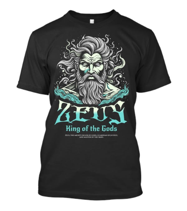 Zeus King Of The Gods Mighty Ruler Guardian Of Justice Master Of The Skies T-Shirt