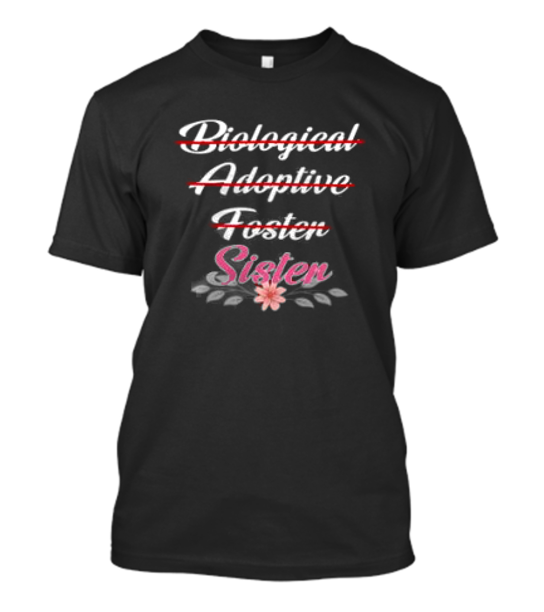Biological Adoptive Foster Sister With Floral T-Shirt