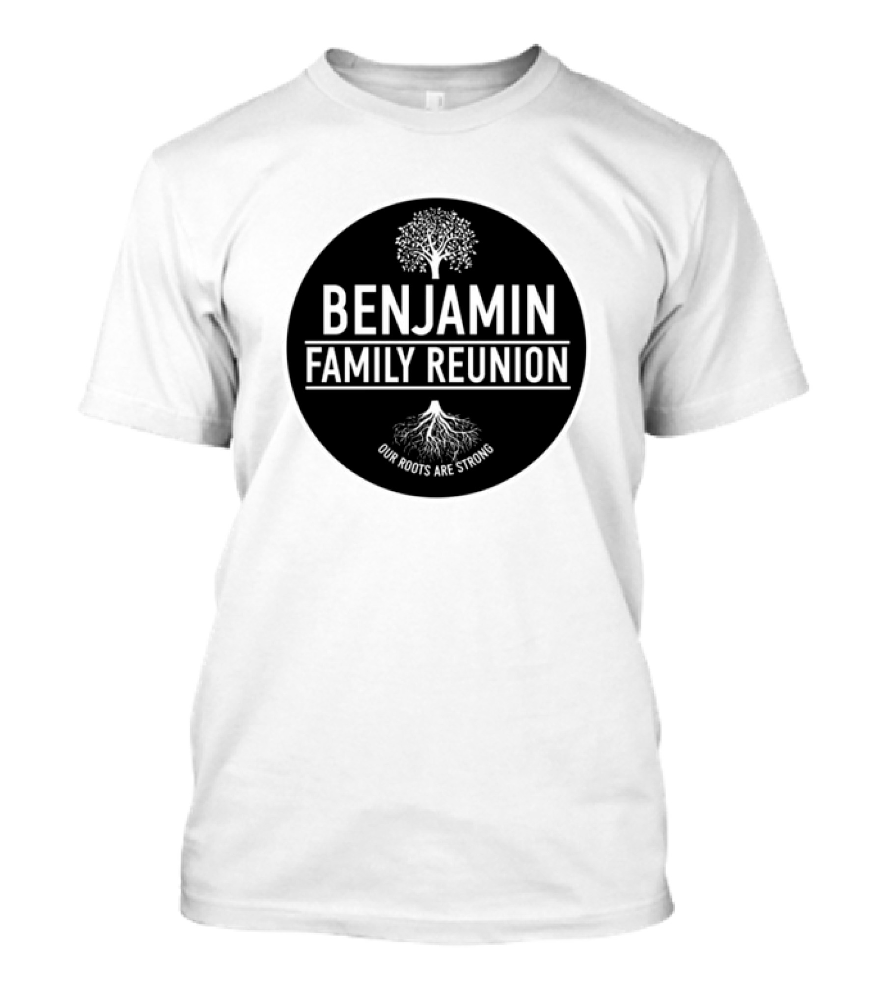 Benjamin Family Reunion Our Roots Are Strong Tree Circle T-Shirt