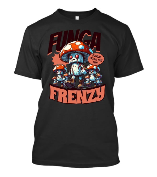 Fungal Frenzy Fungal Freak-Out Fun T-Shirt