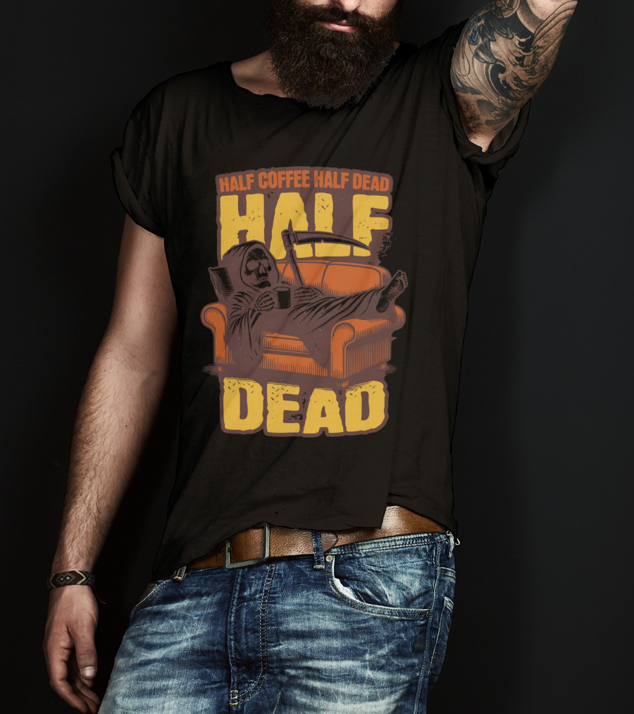Half Coffee Half Dead Grim Reaper Relaxing On Couch With Scythe And Mug T-Shirt