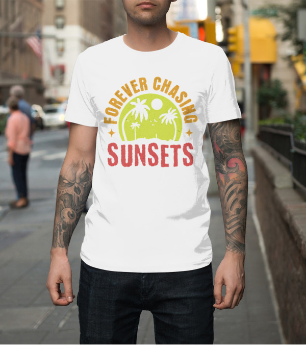 Shirt: Forever Chasing Sunsets Retro Vintage Summer Vacation T-Shirt Forever Chasing Sunsets Retro Vintage Summer Vacation T-Shirt