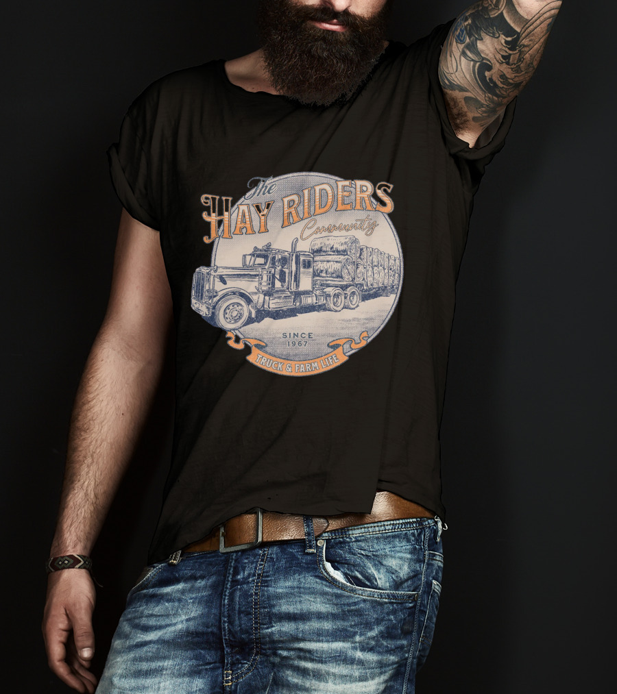 The Hay Riders Community Truck And Farm Life Since 1967 T-Shirt