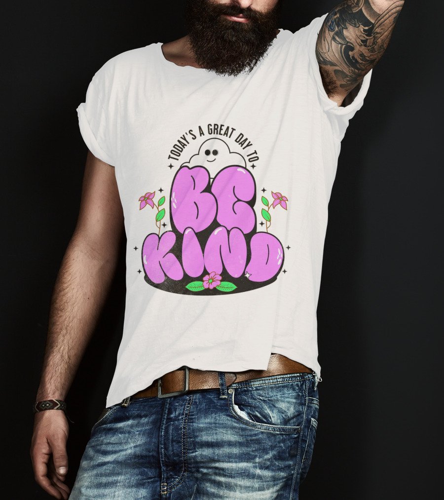 Today's A Great Day To Be Kind Ghost Flowers T-Shirt