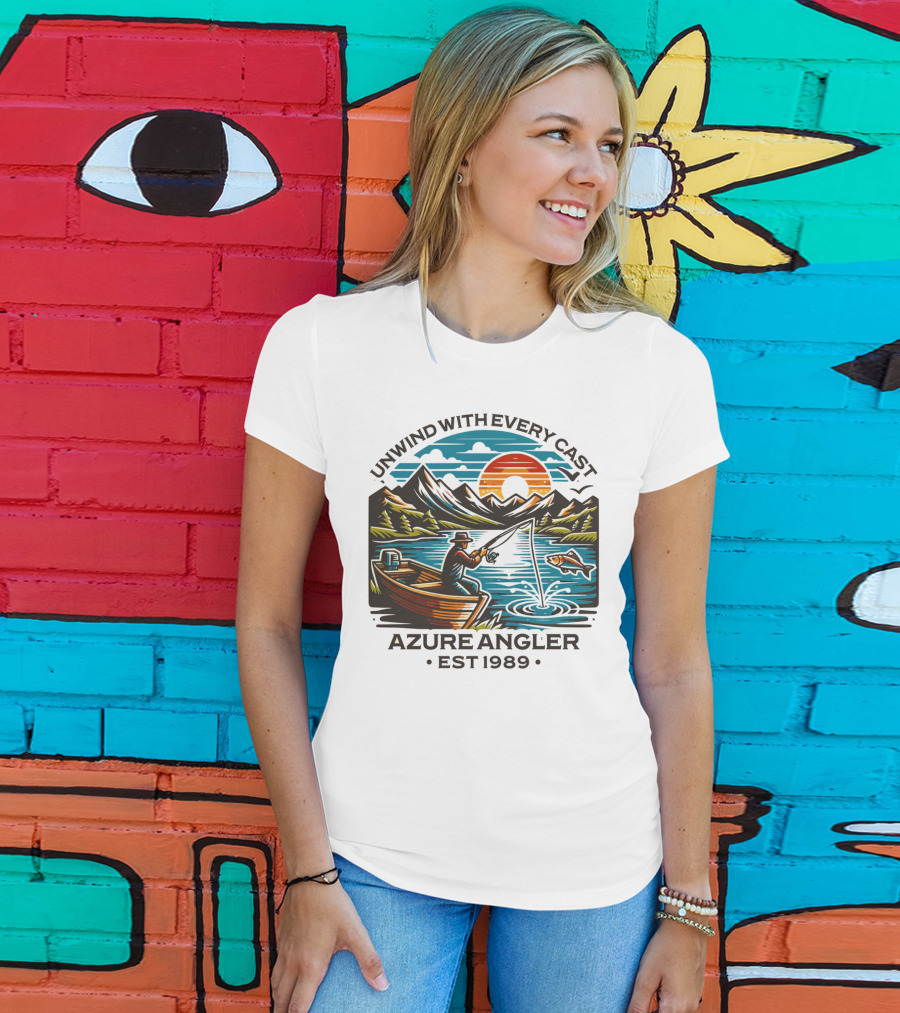 Unwind With Every Cast Azure Angler Est 1989 T-Shirt