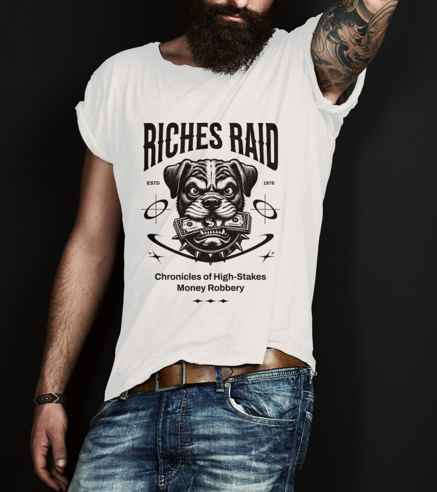 Riches Raid Chronicles Of High-Stakes Money Robbery Estd 1976 T-Shirt