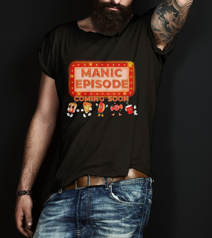 Manic Episode Coming Soon Cartoon Snack Characters T-Shirt