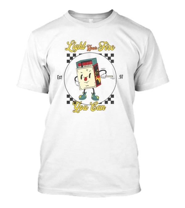 Light Your Fire You Can Matchbox Character T-Shirt