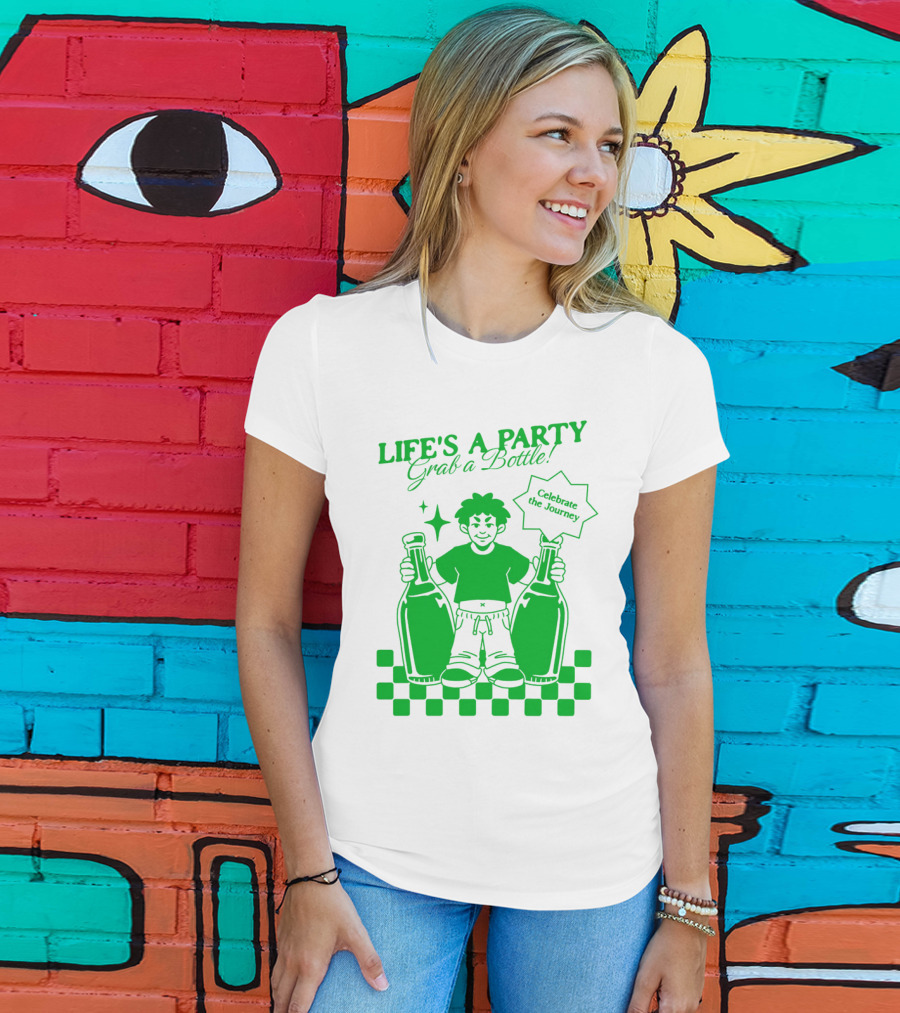 LIFE'S A PARTY Grab A Bottle Celebrate The Journey T-Shirt