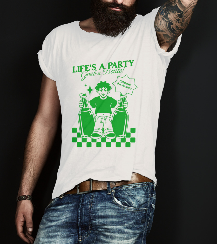 LIFE'S A PARTY Grab A Bottle Celebrate The Journey T-Shirt