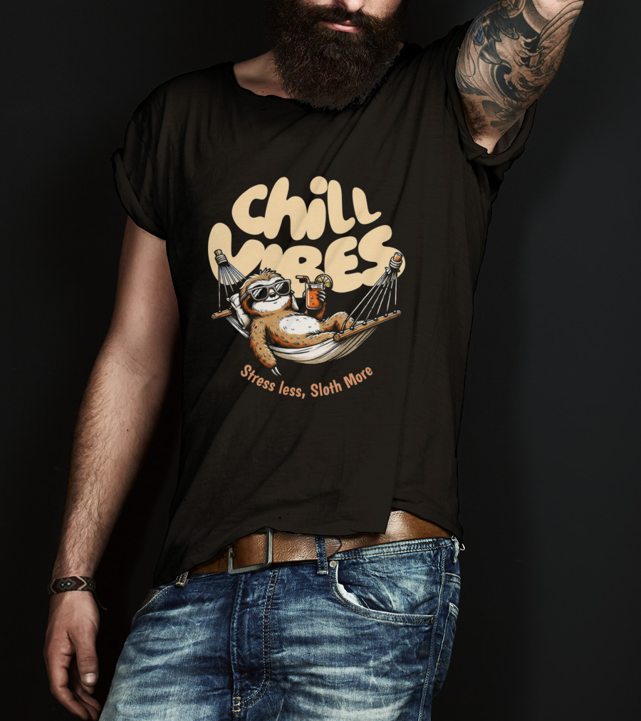 Chill Vibes Stress Less, Sloth More T-Shirt