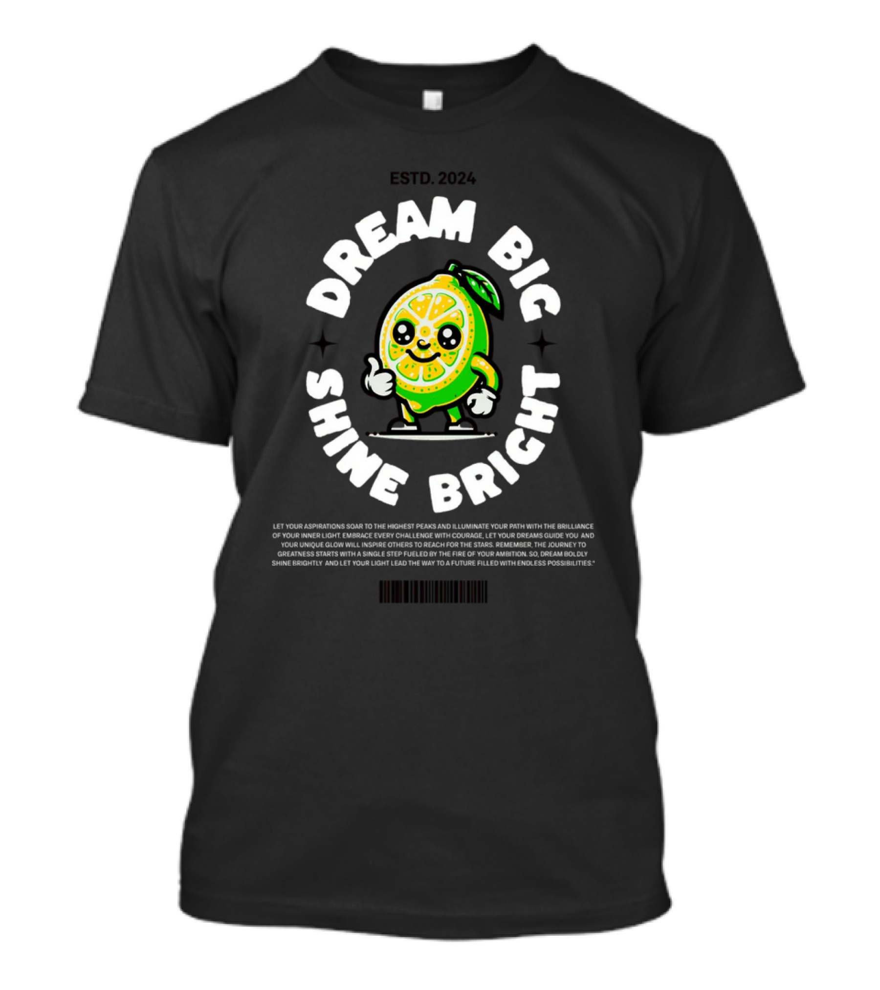 Dream Big Shine Bright Cute Lemon Character Estd. T-Shirt