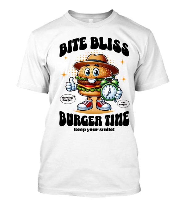 Bite Bliss Burger Time Keep Your Smile Morning Burger Ams Burger T-Shirt