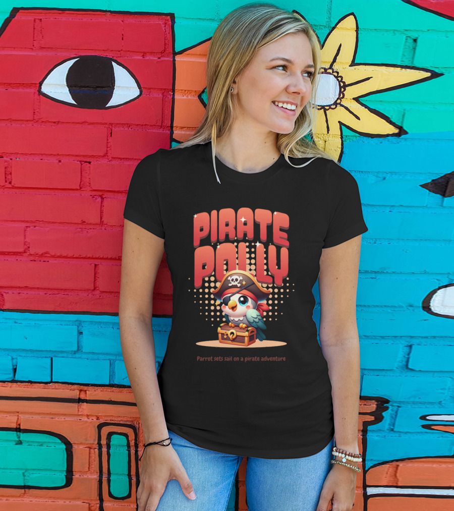 Pirate Polly Parrot Sets Sail On A Pirate Adventure T-Shirt