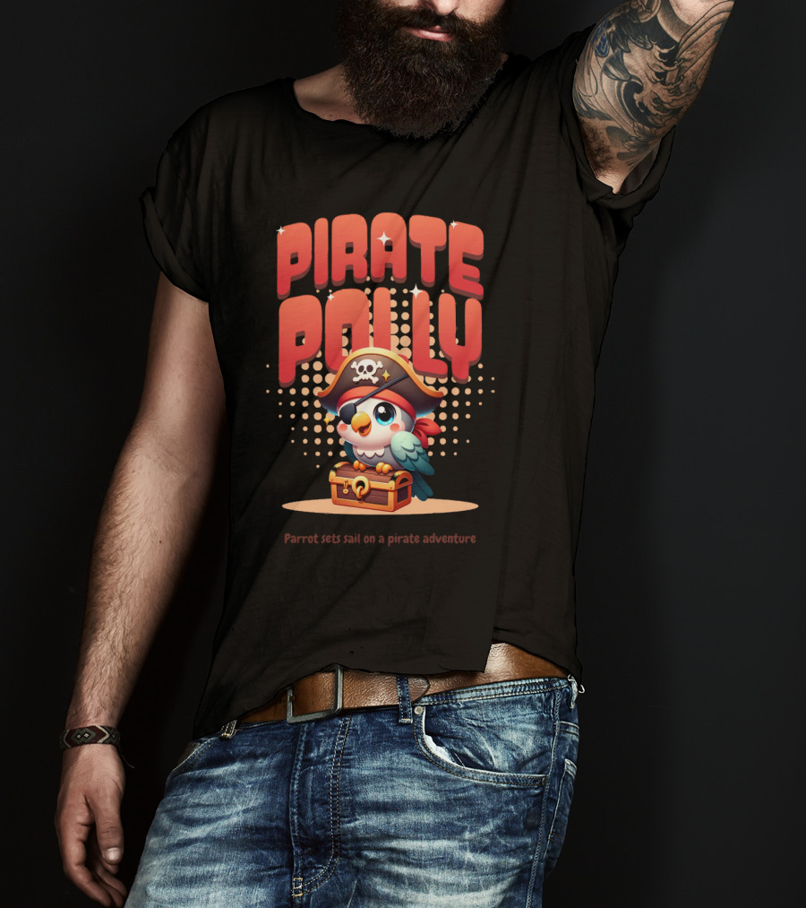 Pirate Polly Parrot Sets Sail On A Pirate Adventure T-Shirt