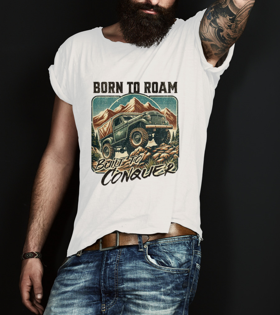 Born To Roam Built To Conquer Vintage Adventure Off-Road Truck Mountains T-Shirt