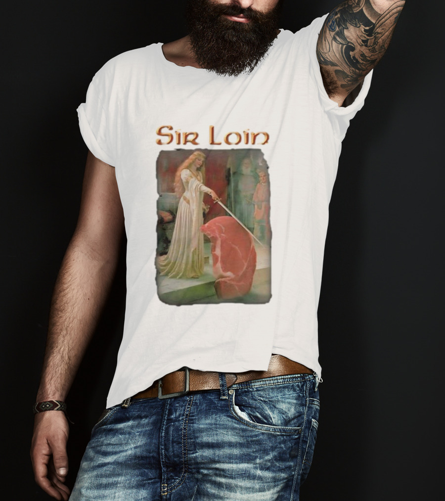 Sir Loin Knighted Steak Ceremony T-Shirt