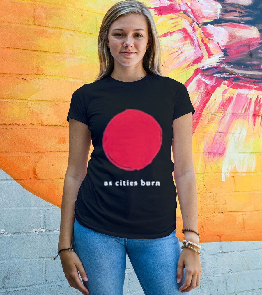 As Cities Burn Red Sun T-Shirt