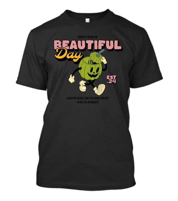 Beautiful Day Est. 24 Pumpkin Character Keep Trying Stay Enthusiastic T-Shirt