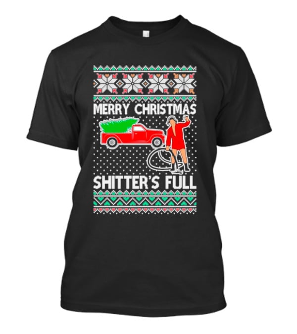 Merry Christmas Shitter's Full Cousin Eddie Sweater Style Truck And Hose Scene T-Shirt