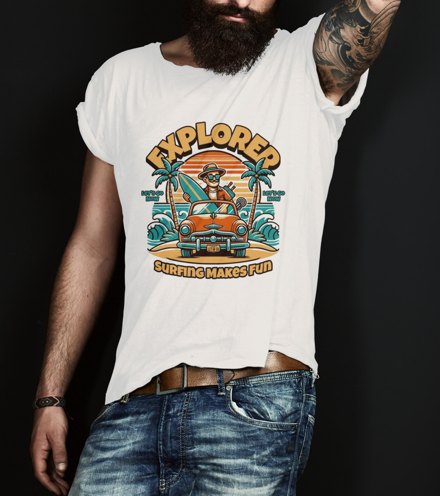 Explorer Surfing Makes Fun Let's Go Now T-Shirt