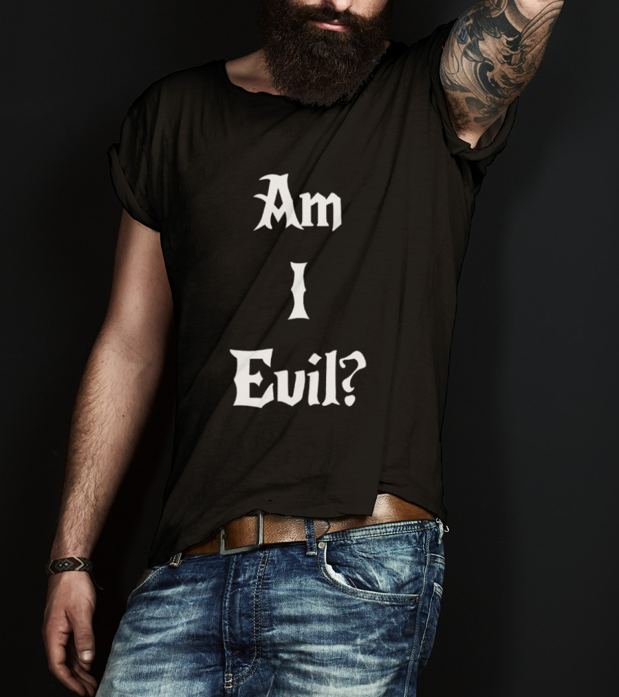 Am I Evil Novelty Gothic Font James B. Jones T-Shirt