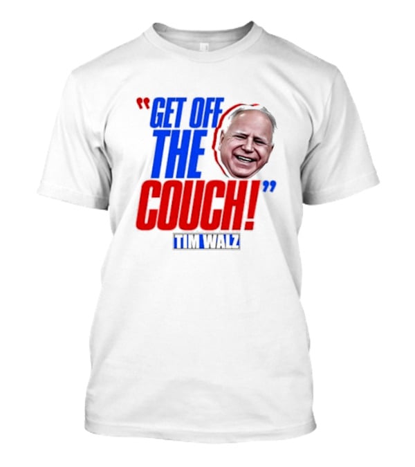 Get Off The Couch Tim Walz T-Shirt
