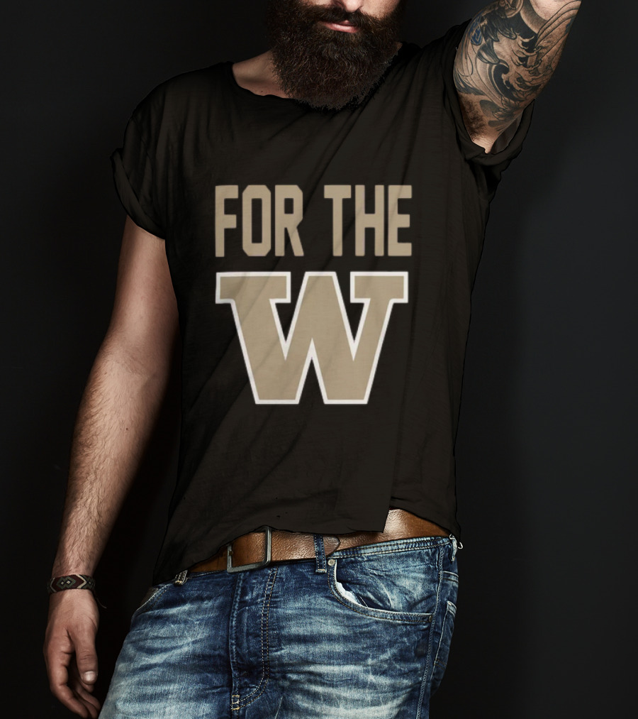 Washington Huskies For The W T-Shirt
