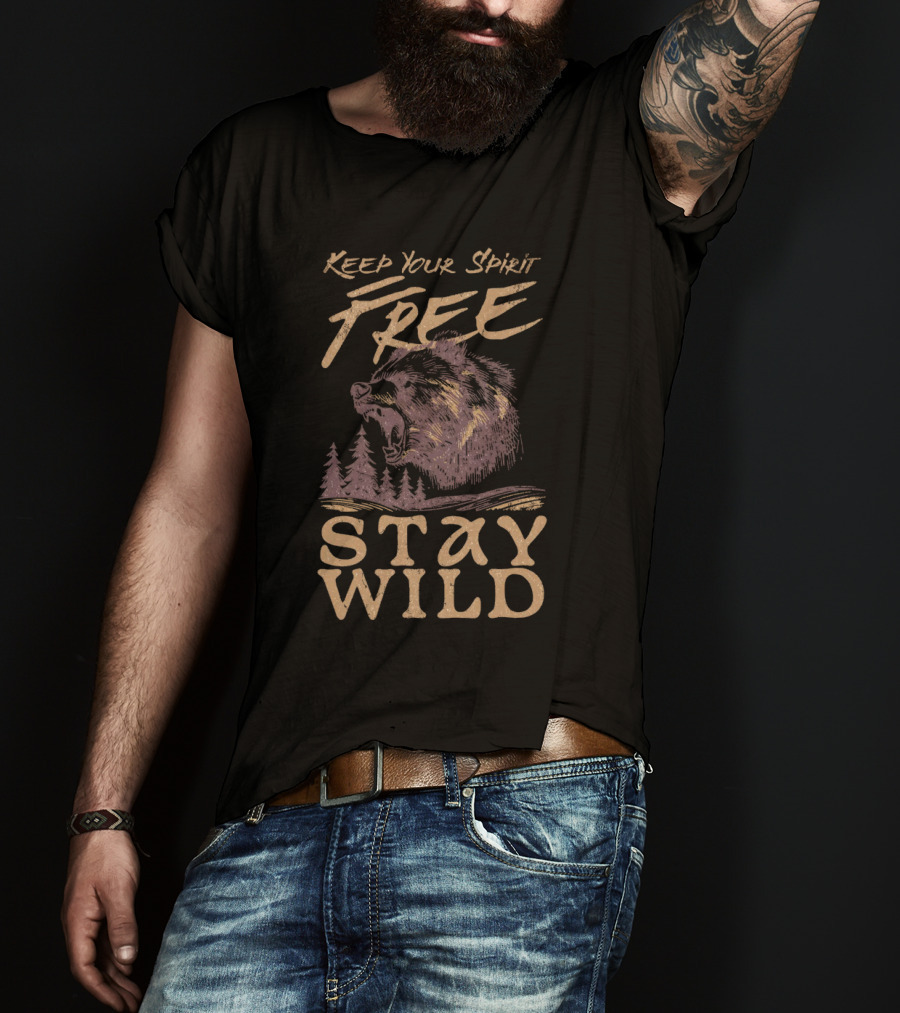 Keep Your Spirit Free Stay Wild Bear Forest T-Shirt