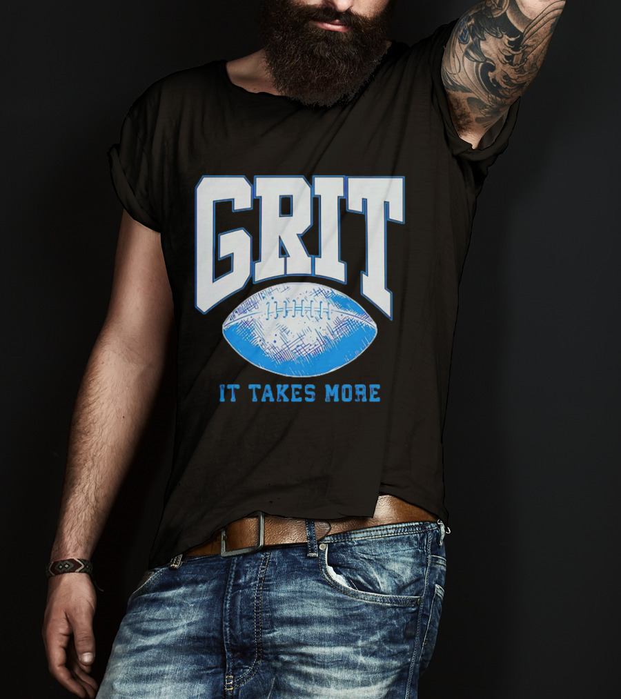 Detroit Lions Grit It Takes More Football Motivation T-Shirt