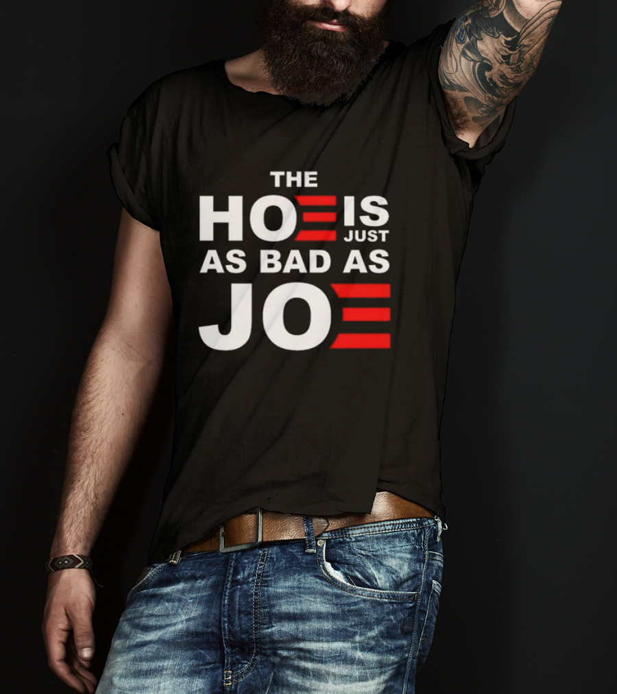 Sarah Larchmont The Hoe Is Just As Bad As Joe T-Shirt