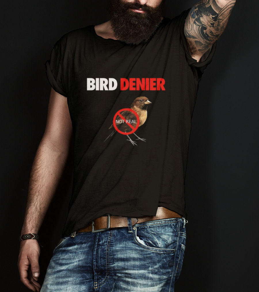 BIRD DENIER Not Real - Bird Cartoon Crossed Out T-Shirt