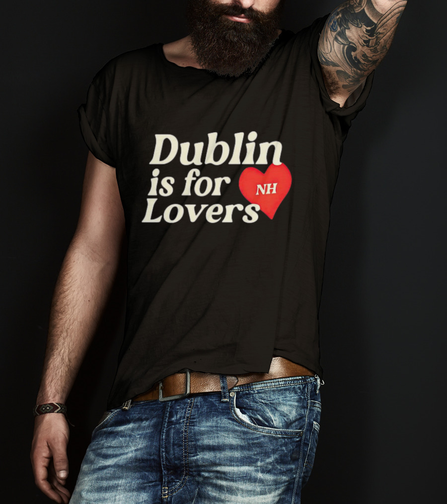 Dublin Is For Lovers NH Heart Niall Horan T-Shirt