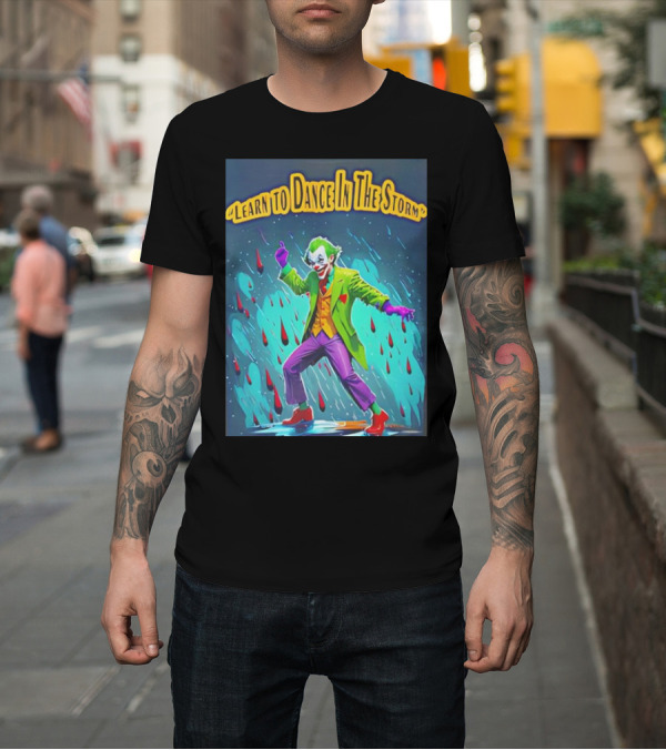 Shirt: Joker Learn to Dance in the Storm Raindrop Scene T-Shirt Joker Learn to Dance in the Storm Raindrop Scene T-Shirt