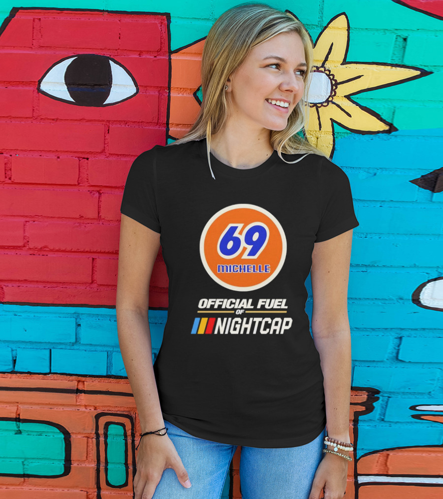 69 Michelle Official Fuel Of Nightcap Retro T-Shirt