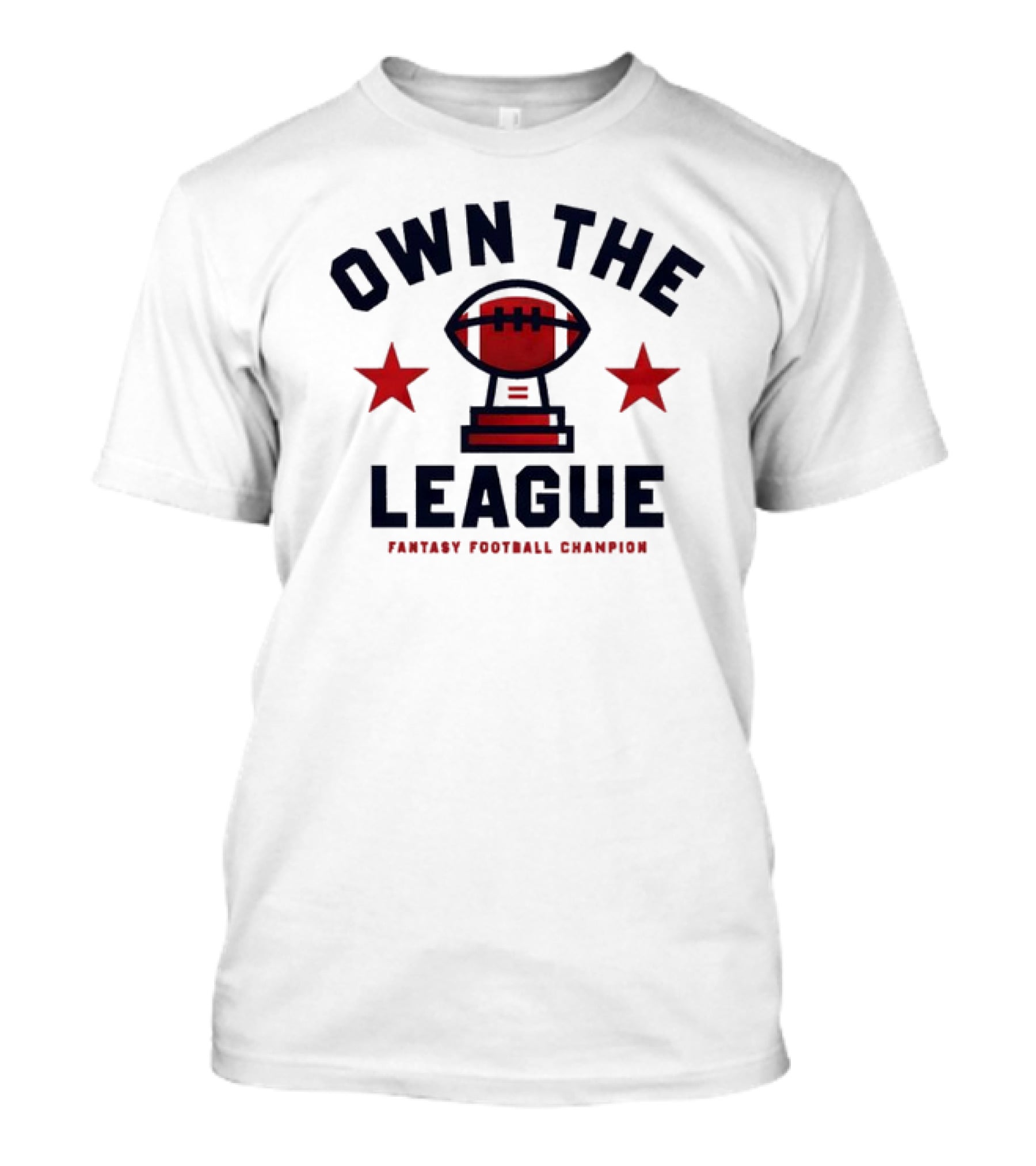 Own The League Fantasy Football Champion T-Shirt