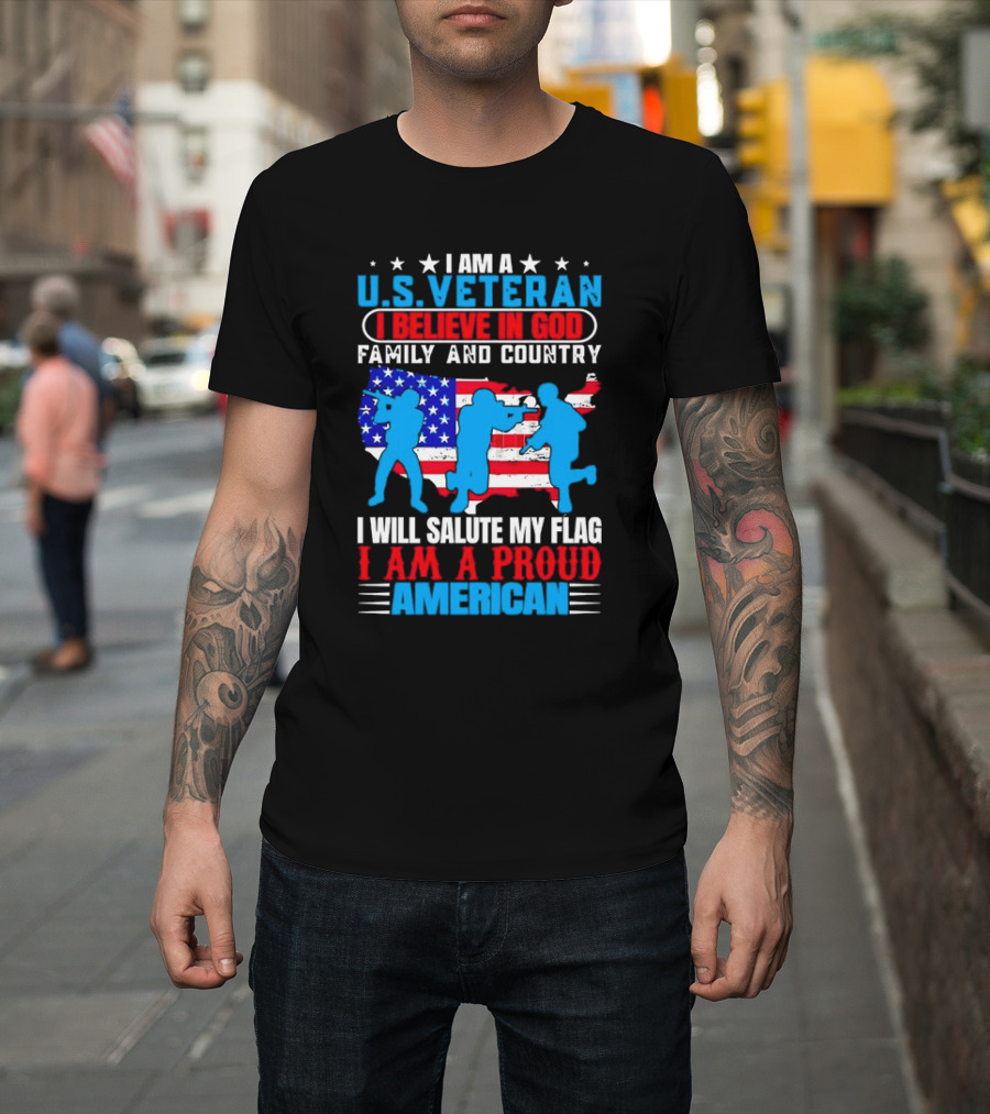 I Am a U.S. Veteran I Believe in God Family and Country I Will Salute My Flag I Am a Proud American T-Shirt